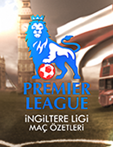Premier Lig Haftanın Özetleri