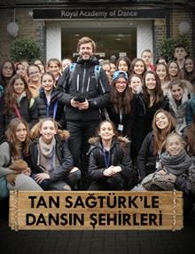 Tan Sağtürk ile Dansın Şehirleri