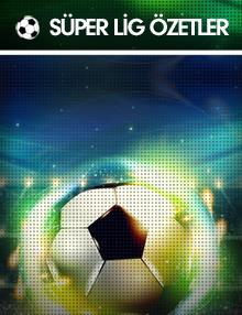 Süper Lig Özetler