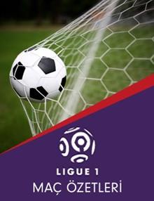 Fransa Ligue1 Haftanın Özetleri