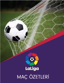 İspanya La Liga Maç Özetleri