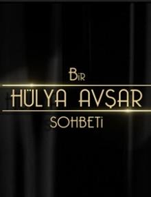 Bir Hülya Avşar Sohbeti