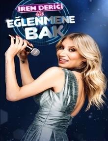 İrem Derici ile Eğlenmene Bak