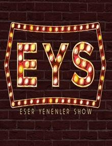 Eser Yenenler Show