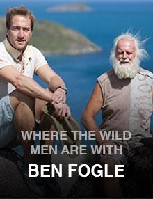 Where the Wild Men Are with Ben Fogle