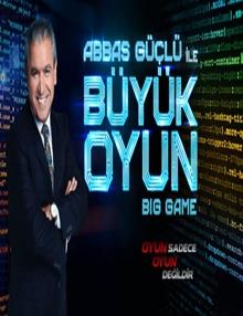 Abbas Güçlü ile Büyük Oyun