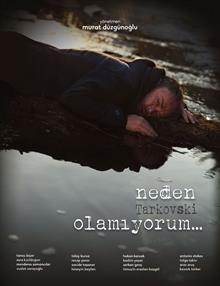 Neden Tarkovski Olamıyorum