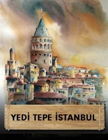 İstanbul'un Yüzleri : Yedi Tepe İstanbul