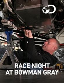Race Night At Bowman Gray : Episode 6